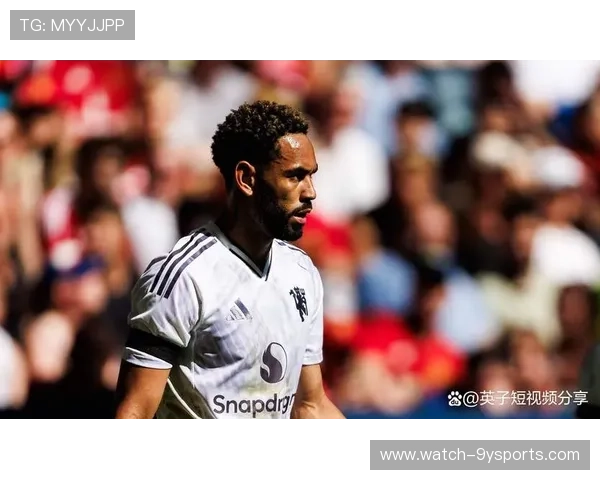 曼联最新动态揭秘球队转会与新赛季备战情况分析